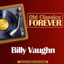 Billy Vaughn: Old Classics Forever