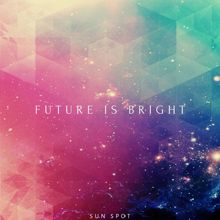 Sun Spot: Future Is Bright