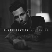 Devin Dawson: All On Me