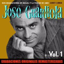 Jose Guardiola: Sus grabaciones en Regal y La Voz de su Amo, Vol. 1 (1957-1963)