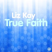 Liz Kay: True Faith