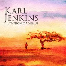 Karl Jenkins, London Philharmonic Choir, Adiemus Symphony Orchestra Of Europe: In Caelum Fero