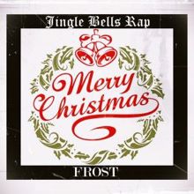 Frost: Jingle Bells Rap