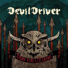 DevilDriver: Pray For Villains [Special Edition]