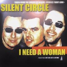 Silent Circle: I Need a Woman (Radio Edit) [Remastered]