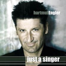 Hartmut Engler: Just A Singer