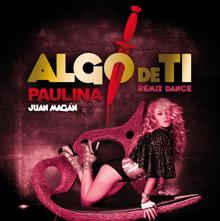 Paulina Rubio: Algo De Ti (Remix Dance Juan Magan)