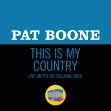 Pat Boone: This Is My Country (Live On The Ed Sullivan Show, June 2, 1963) (This Is My CountryLive On The Ed Sullivan Show, June 2, 1963)