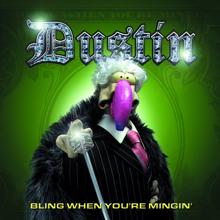 Dustin: Bling When You're Minging