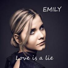 Emily: Love Is a Lie