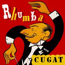 Xavier Cugat and His Waldorf-Astoria Orchestra: Rhumba with Cugat