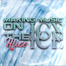 Alice: Making Music On The Ice