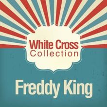 Freddy King: You Can't Hide