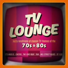 The Jeff Steinberg Jazz Ensemble: TV Lounge: Jazzy Renditions Of Classic TV Themes Of The 70s & 80s