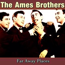 The Ames Brothers: Far Away Places