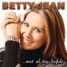 Betty Jean: Met Al My Liefde