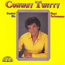 Conway Twitty: Greatest Hits - Finest Performances