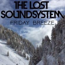 The Lost Soundsystem: Friday Breeze