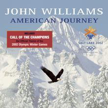 John Williams: Call of the Champions (The Official Theme of the 2002 Olympic Winter Games) (Voice)