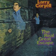 Larry Coryell: The Real Great Escape