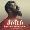 Farhad Jahangiri: Joft 6