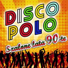 Various Artists: Disco Polo Szalone lata 90-te