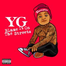 YG, Jay 305: Blame It On The Streets