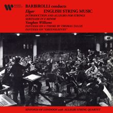 Sir John Barbirolli: English String Music. Elgar: Introduction and Allegro & Serenade - Vaughan Williams: Greensleeves & Tallis Fantasias