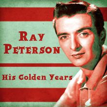 Ray Peterson: We're Old Enough to Cry (Remastered)