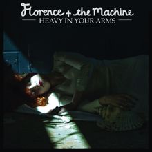 Florence + The Machine: Heavy In Your Arms