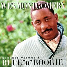 Wes Montgomery: Encores, Volume 2: Blue 'N' Boogie