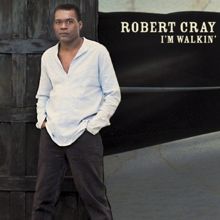Robert Cray: I'm Walkin'