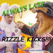Rizzle Kicks: Always Late (Remixes)
