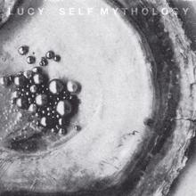 LUCY: Self Mythology