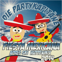 Die Partykapitäne: Fiesta Mexicana (Aprésski Hüttenmix)