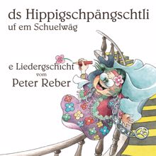 Peter Reber: Ig heisse Hippigschpängschtli