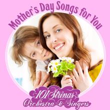 101 Strings Orchestra: Mother's Day Songs for You
