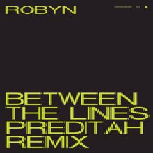 Robyn: Between The Lines (Preditah Remix)