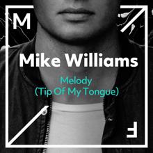 Mike Williams: Melody (Tip Of My Tongue)