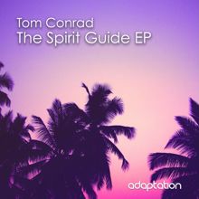 Tom Conrad: The Spirit Guide EP