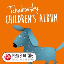 Michael Ponti: Tchaikovsky: Children's Album, Op. 39 (Menuetto Kids - Classical Music for Children)