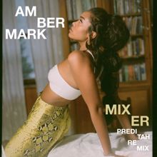Amber Mark: Mixer (Preditah Remix)