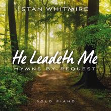 Stan Whitmire: He Leadeth Me: Hymns By Request