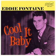 Eddie Fontaine: Cool It Baby