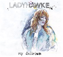 Ladyhawke: My Delirium