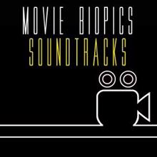 Various Artists: Movie Biopics Soundtracks