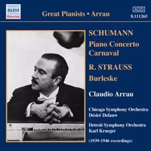 Claudio Arrau: Strauss, R.: Burleske / Schumann: Piano Concerto in A Minor / Carnaval (Arrau) (1939-46)