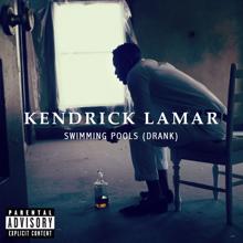 Kendrick Lamar: Swimming Pools (Drank)