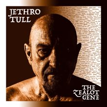 Jethro Tull: The Zealot Gene