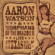 Aaron Watson: Live at the Texas Hall of Fame